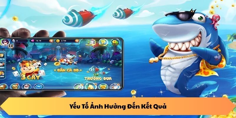 Yếu Tố Ảnh Hưởng Đến Kết Quả